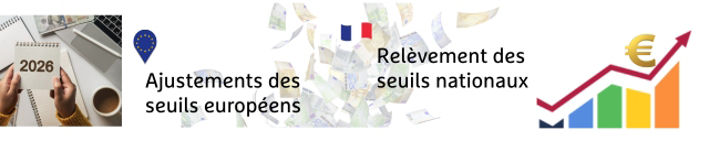 Relèvement des seuils : une simplification qui exige méthode