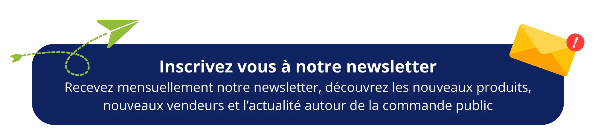 Inscrivez-vous à notre newsletter